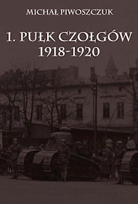 1. Pułk Czołgów 1918-1920 - Piwoszczuk Michał - książka