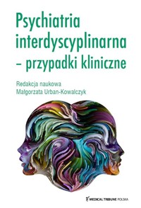 Psychiatria interdyscyplinarna - przypadki kliniczne -  - książka