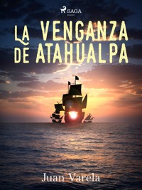 La venganza de Atahualpa - Juan Valera - ebook