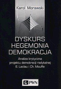 Dyskurs Hegemonia Demokracja - Morawski Karol - książka