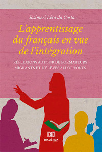 L'apprentissage du français en vue de l'intégration - Josimeri Lira da Costa - ebook