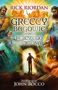 Greccy bogowie według Percy`ego Jacksona - Rick Riordan - książka