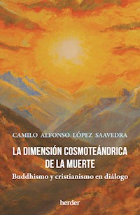 La dimensión cosmoteándrica de la muerte - Camilo Alfonso López Saavedra - ebook