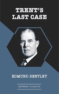 Trent's Last Case - Edmund Bentley - ebook