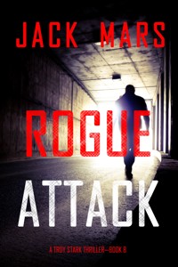Rogue Attack (A Troy Stark Thriller—Book #8) - Jack Mars - ebook