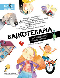 Bajkoterapia, czyli bajki-pomagajki dla małych i dużych - Janusz Leon Wiśniewski, Katarzyna Klimowicz, Rafał Królikowski, Ryszard Cebula, Małgorzata Strękowska-Zaremb, Agnieszka Tyszka, Zofia Stanecka, Beata Ostrowicka, Dorota Suwalska, Grażyna Bąkiewicz, Grażyna Wolszczak, Artur Barciś  , Cezary Harasimowicz, K - książka