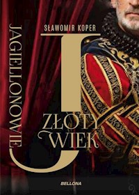 Jagiellonowie Złoty wiek - Sławomir Koper - książka