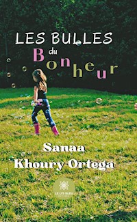 Les bulles du bonheur - Sanaa Khoury-Ortega - ebook