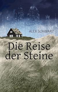 Die Reise der Steine - Alex Schwarz - ebook