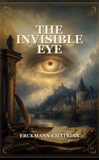 The Invisible Eye - Erckmann-Chatrian - ebook