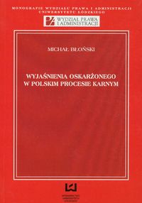 Wyjaśnienia oskarżonego w polskim procesie karnym - Michał Błoński - książka