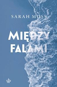 Między falami - Sarah Moss - ebook + książka