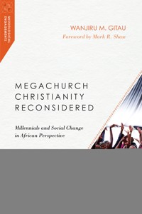Megachurch Christianity Reconsidered - Wanjiru M. Gitau - ebook