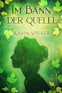 Im Bann der Quelle - Karin Spieker - ebook
