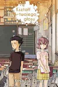 Kształt twojego głosu 1 - Oima Yoshitoki - książka
