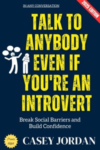 Talk to Anybody Even If You're an Introvert: - Casey Jordan - ebook