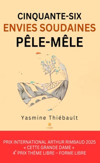 Cinquante-six envies soudaines pêle-mêle - Yasmine Thiébault - ebook