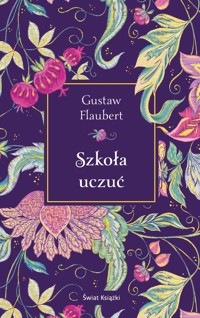 Szkoła uczuć (edycja kolekcjonerska) - Gustaw Flaubert - książka