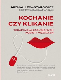 Kochanie czy klikanie - Lew-Starowicz Michał, Marczak Izabela - książka