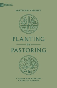 Planting by Pastoring - Nathan Knight - ebook