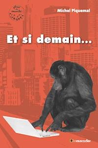 Et si demain… - Piquemal Michel - ebook