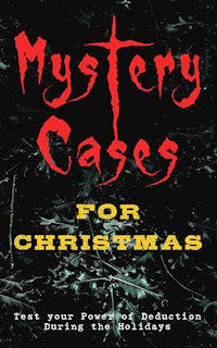 Mystery Cases For Christmas – Test your Power of Deduction During the Holidays - Arthur Conan Doyle - ebook
