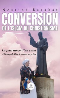 Conversion de l’islam au christianisme - Nesrina Barakat - ebook