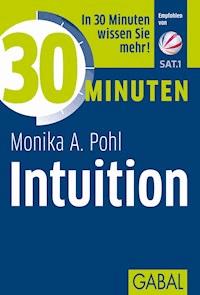 30 Minuten Intuition - Monika A. Pohl - ebook