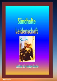 Sündhafte Leidenschaft - Azhar ul Haque Sario - ebook