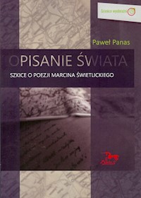 Opisanie świata Szkice o poezji Marcina Świetlickiego - Panas Paweł - książka