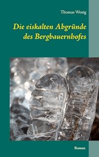 Die eiskalten Abgründe des Bergbauernhofes - Thomas Wenig - ebook