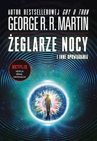 Żeglarze nocy i inne opowiadania - George R.R. Martin - ebook + książka