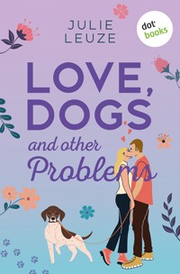 Love, Dogs and other Problems - Julie  Leuze - ebook
