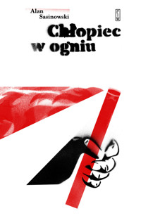 Chłopiec w ogniu - Alan Sasinowski - ebook + książka