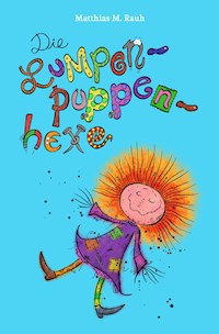 Die Lumpenpuppenhexe - Matthias M. Rauh - ebook