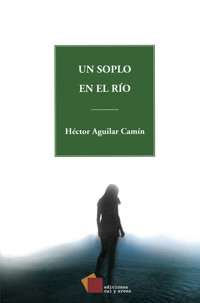 Un soplo en el río - Héctor Aguilar Camín - ebook