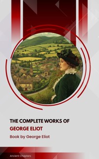 The Complete Works of George Eliot - George Eliot - ebook