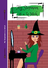 My Stepmom is a Witch - Maria Thiele - ebook
