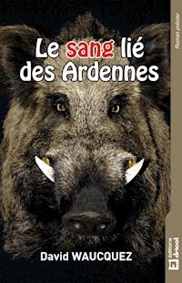 Le sang lié des Ardennes - David Waucquez - ebook