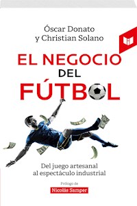 El negocio del fútbol - Christian Solano Obando - ebook