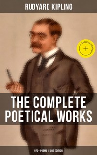 The Complete Poetical Works of Rudyard Kipling (570+ Poems in One Edition) - Rudyard Kipling - ebook
