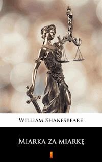 Miarka za miarkę - William Shakespeare - ebook