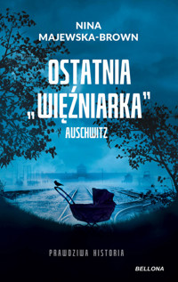 Ostatnia więźniarka Auschwitz (wydanie pocketowe) - Nina Majewska-Brown - książka