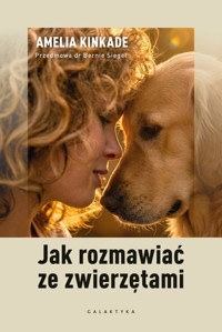 Jak rozmawiać ze zwierzętami - Amelia Kinkade - ebook + książka