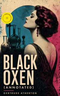 Black Oxen (Annotated) - Atherton Gertrude - ebook