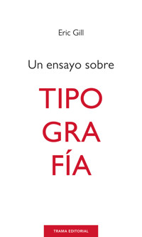 Un ensayo sobre tipografía - Gill Eric - ebook