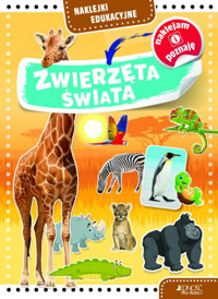 Naklejki edukacyjne. Zwierzęta świata - zbiorowa praca - książka
