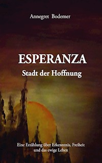 Esperanza Stadt der Hoffnung - Annegret Bodemer - ebook