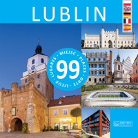 Lublin — 99 miejsc. 99 Places / 99 Orte / 99 Lieux / 99 Lugares - Rafał Tomczyk - książka