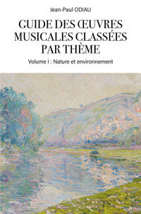 Guide des œuvres musicales classées par thème - Volume I - Jean-Paul ODIAU - ebook